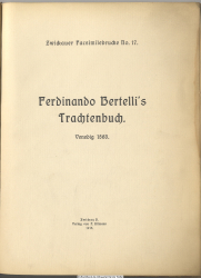 Ferdinando Bertelli&rsquo;s Trachtenbuch
