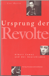Ursprung der Revolte : Albert Camus und der Anarchismus