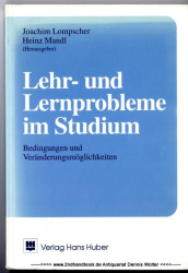 Lehr- und Lernprobleme im Studium : Bedingungen und Veränderungsmöglichkeiten [Aufsatzsammlung]