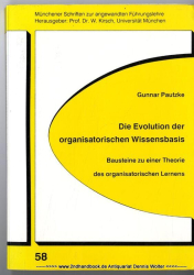 Die Evolution der organisatorischen Wissensbasis : Bausteine zu einer Theorie des organisatorischen Lernens