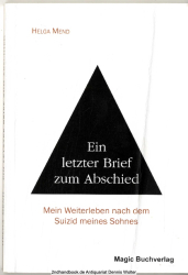 Ein letzter Brief zum Abschied : mein Weiterleben nach dem Suizid meines Sohnes