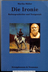 Die Ironie : Kulturgeschichte und Textgestalt