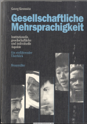 Gesellschaftliche Mehrsprachigkeit : institutionelle, gesellschaftliche und individuelle Aspekte ; ein einführender Überblick