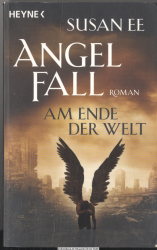 Angelfall - am Ende der Welt : Roman
