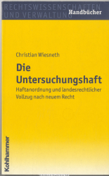 Die Untersuchungshaft : Haftanordnung und landesrechtlicher Vollzug nach neuem Recht