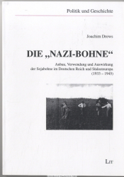 Die Nazi-Bohne : Anbau, Verwendung und Auswirkung der Sojabohne im Deutschen Reich und Südosteuropa ; (1933 - 1945)