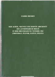 Der achte, neunte und zehnte Abschnitt des Antidotarium Mesue in der Druckfassung Venedig 1561 : (Trochisci, Pulver, Suffuf, Pillen) ; Übersetzung, Kommentar und Nachdruck der Textfassung von 1561