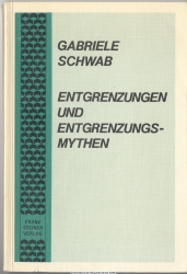 Entgrenzungen und Entgrenzungsmythen : zur Subjektivität im modernen Roman ; Daniel Defoe, Herman Melville, Virginia Woolf, James Joyce, Samuel Beckett, Thomas Pynchon