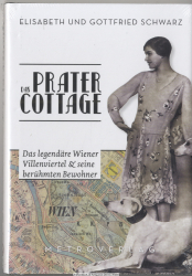 Das Pratercottage : das legendäre Wiener Villenviertel & seine berühmten Bewohner