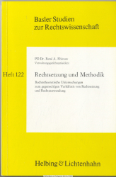 Rechtsetzung und Methodik : rechtstheoret. Unters. zum gegenseitigen Verhältnis von Rechtsetzung u. Rechtsanwendung