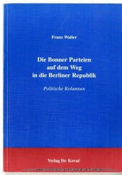 Die Bonner Parteien auf dem Weg in die Berliner Republik : politische Kolumnen