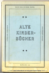 Katalog 818: Alte Kinderbücher und Jugendschriften. Livres de L&rsquo;enfance. Children&rsquo;s Books