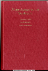 Menschengerechtes Strafrecht : Festschrift für Albin Eser zum 70. Geburtstag
