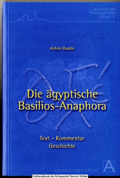 Die ägyptische Basilios-Anaphora : Text - Kommentar - Geschichte