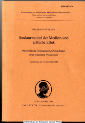Strukturwandel der Medizin und ärztliche Ethik : philos. Überlegungen zu Grundfragen e. prakt. Wiss.