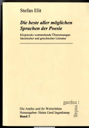 Die beste aller möglichen Sprachen der Poesie : Klopstocks wettstreitende Übersetzungen lateinischer und griechischer Literatur
