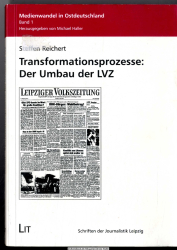 Transformationsprozesse: der Umbau der LVZ