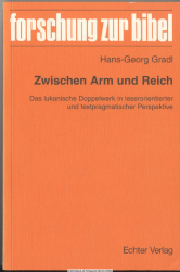 Zwischen Arm und Reich : das lukanische Doppelwerk in leserorientierter und textpragmatischer Perspektive