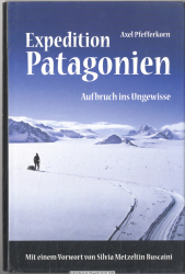 Expedition Patagonien : Aufbruch ins Ungewisse