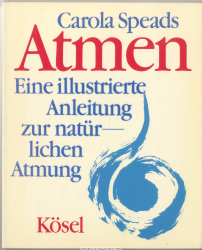 Atmen : e. ill. Anleitung zur natürl. Atmung