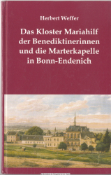 Das Kloster Mariahilf der Benediktinerinnen und die Marterkapelle in Bonn-Endenich