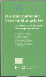Die internationale Verschuldungskrise : Ursachen, Auswirkungen, Lösungsperspektiven