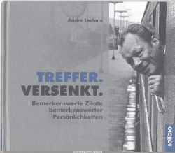 Treffer, versenkt : bemerkenswerte Zitate bemerkenswerter Persönlichkeiten